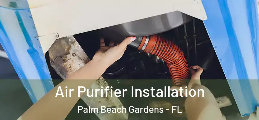 Air Purifier Installation Palm Beach Gardens - FL