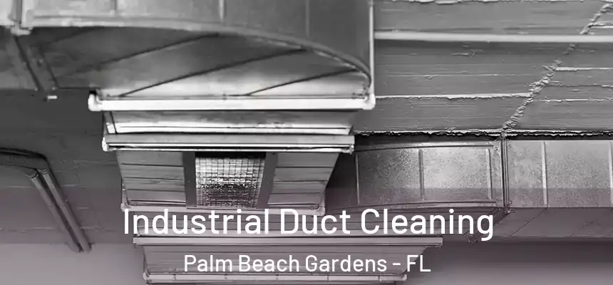 Industrial Duct Cleaning Palm Beach Gardens - FL