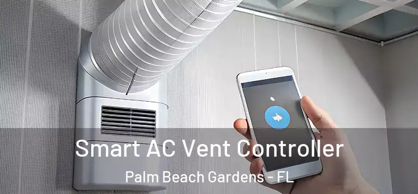  Smart AC Vent Controller Palm Beach Gardens - FL