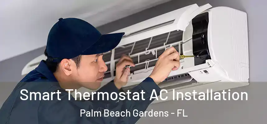  Smart Thermostat AC Installation Palm Beach Gardens - FL